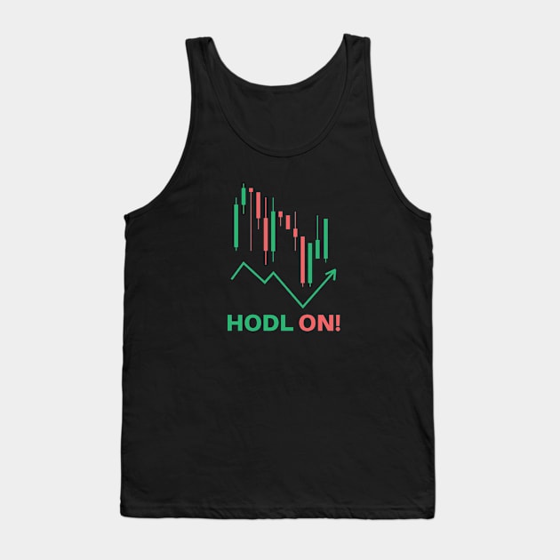 HODL ON! Tank Top by Elysian Alcove